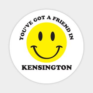 Friend in Kensington Magnet